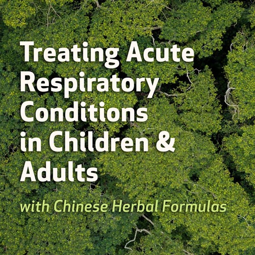 Tratando Condições Respiratórias Agudas Em Crianças & Adultos Com Fitoterapia Chinesa