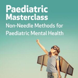 Master Class Pediátrica: Métodos Sem Agulha para Tratamento da Saúde Mental Pediátrica