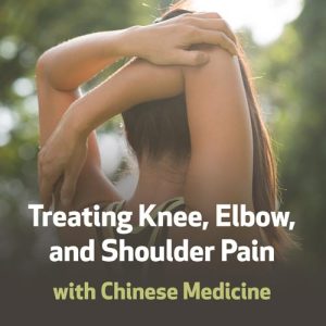 Tratando Dores no Joelho, Cotovelo e Ombro com Medicina Chinesa