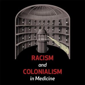 Racismo e Colonialismo Na Medicina