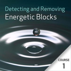 Detectando e Removendo Bloqueios Energéticos – Curso 1
