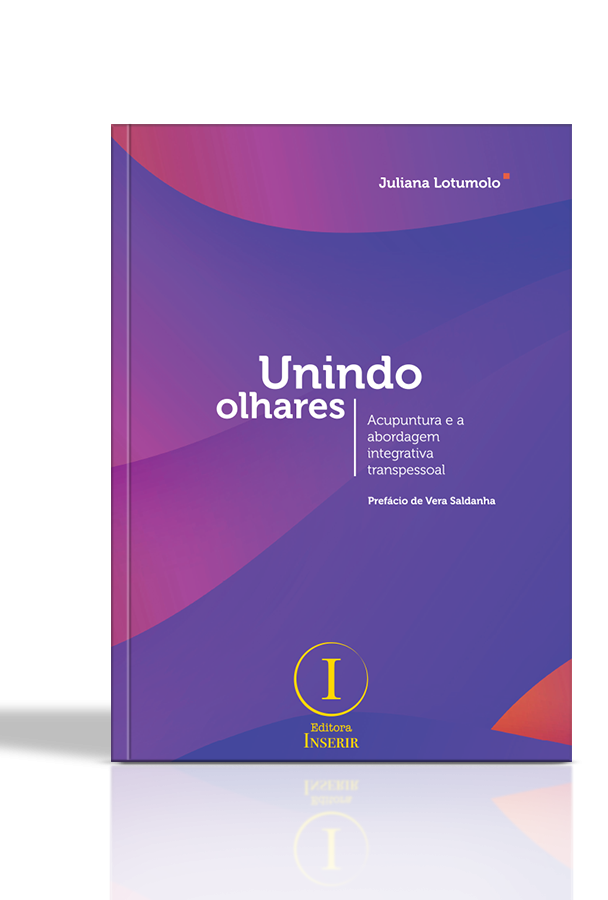 Livro Unindo Olhares – Acupuntura e a Abordagem Integrativa Transpessoal