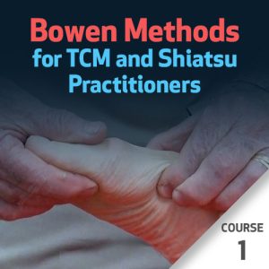Métodos Bowen para Profissionais da Medicina Chinesa e Shiatsu – Curso 1