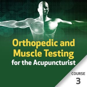 Testes Ortopédicos e Musculares para o Acupunturista – Curso 3