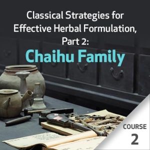 Estratégias Clássicas para Preparação Fitoterápica Eficaz, Parte 2: Família Chaihu – Curso 2